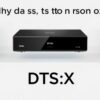 Почему приставка не поддерживает DTS:X: что стоит за этой загадкой и что можно сделать